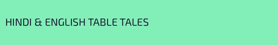 HINDI & ENGLISH TABLE TALES